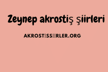 zeynep akrostiş