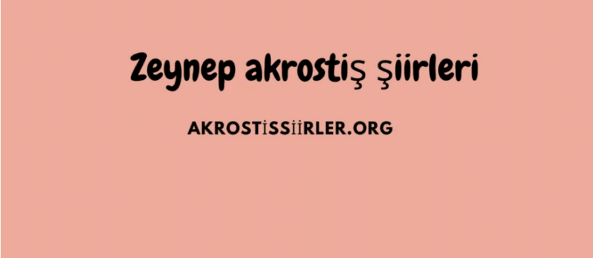 zeynep akrostiş