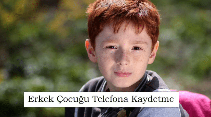 oğlumu telefona kaydetme isimleri